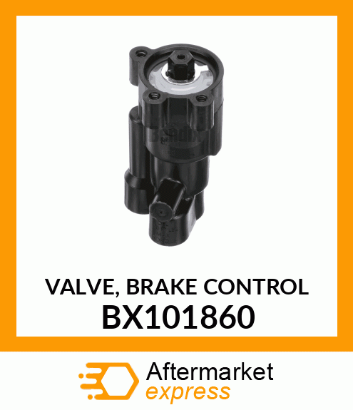 VALVE, BRAKE CONTROL BX101860