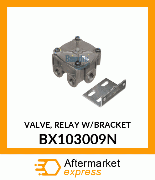 VALVE, RELAY W/BRACKET BX103009N