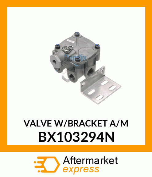 VALVE W/BRACKET A/M BX103294N