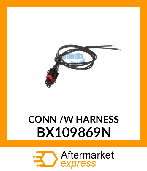 CONN /W HARNESS BX109869N