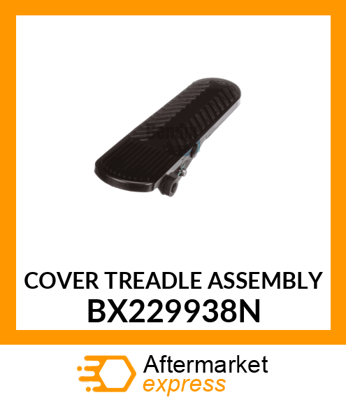 COVER TREADLE ASSEMBLY BX229938N