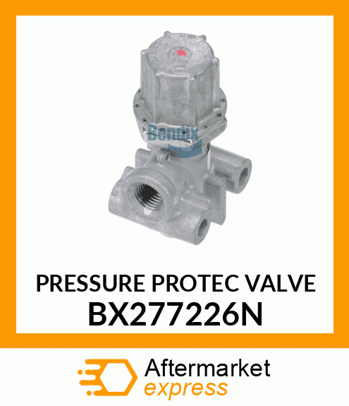 PRESSURE PROTEC VALVE BX277226N