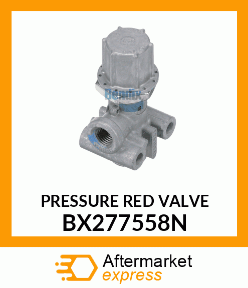 PRESSURE RED VALVE BX277558N