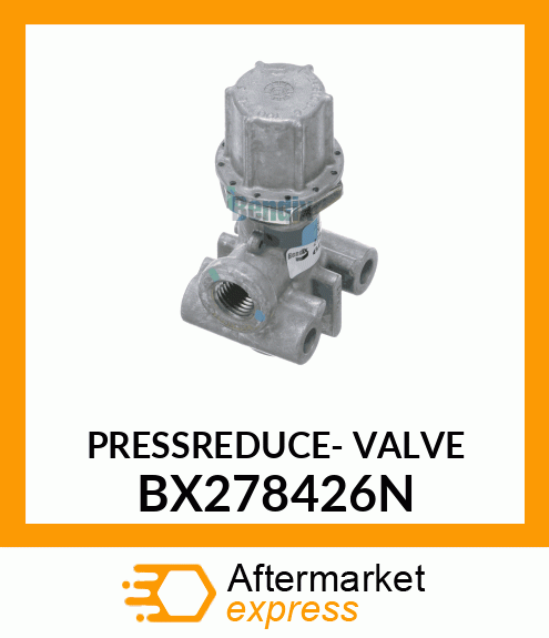 PRESSREDUCE- VALVE BX278426N