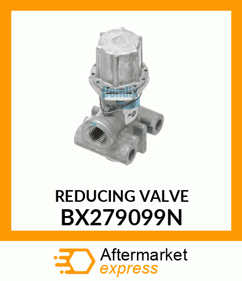 REDUCING VALVE BX279099N