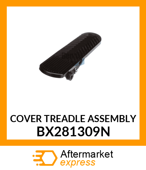 COVER TREADLE ASSEMBLY BX281309N