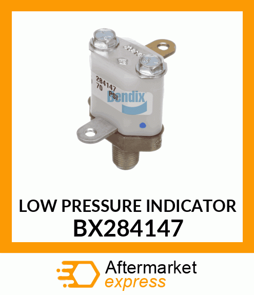 LOW PRESSURE INDICATOR BX284147