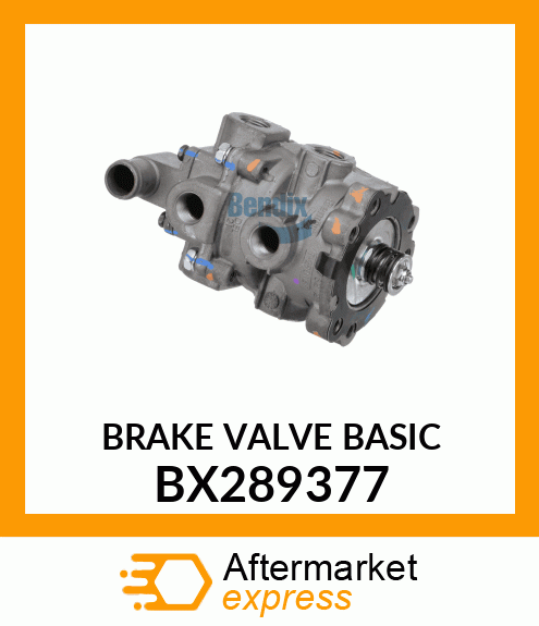 BRAKE VALVE BASIC BX289377