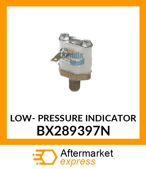LOW- PRESSURE INDICATOR BX289397N