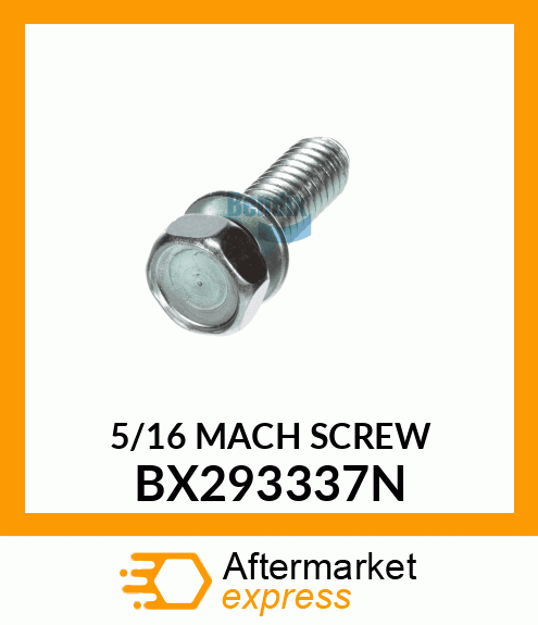 5/16 MACH SCREW BX293337N