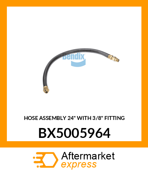 HOSE ASSEMBLY 24" WITH 3/8" FITTING BX5005964