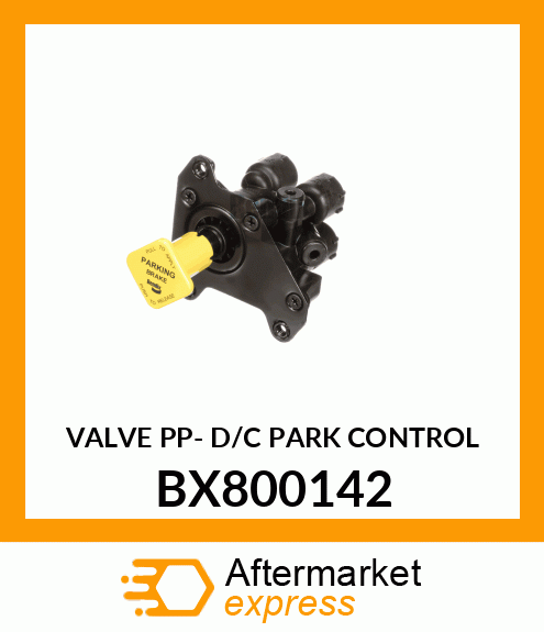 VALVE PP- D/C PARK CONTROL BX800142