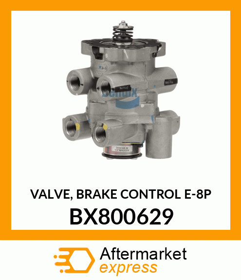 VALVE, BRAKE CONTROL E-8P BX800629