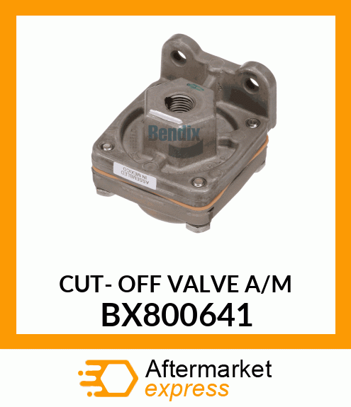 CUT- OFF VALVE A/M BX800641