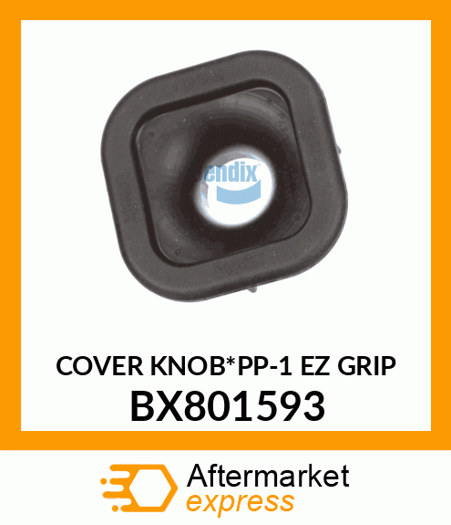 COVER KNOB*PP-1 EZ GRIP BX801593