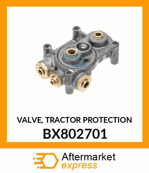 VALVE, TRACTOR PROTECTION BX802701