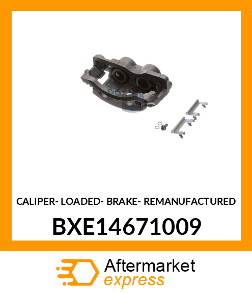 CALIPER- LOADED- BRAKE- REMANUFACTURED BXE14671009