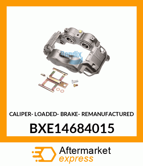 CALIPER- LOADED- BRAKE- REMANUFACTURED BXE14684015