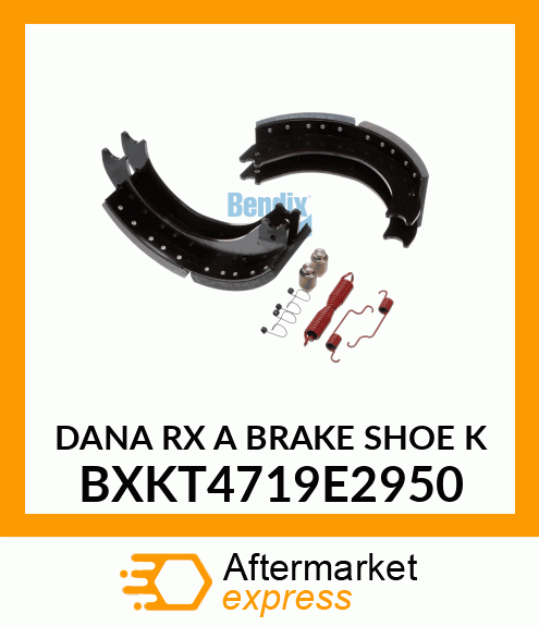 DANA RX A BRAKE SHOE K BXKT4719E2950