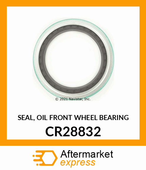 SEAL, OIL FRONT WHEEL BEARING CR28832