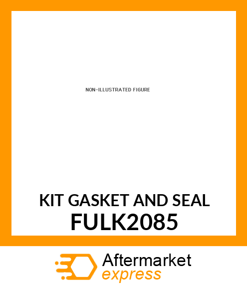 KIT GASKET AND SEAL FULK2085