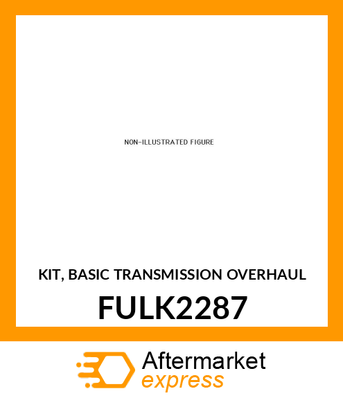 KIT, BASIC TRANSMISSION OVERHAUL FULK2287