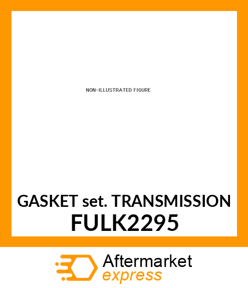 GASKET SET TRANSMISSION FULK2295