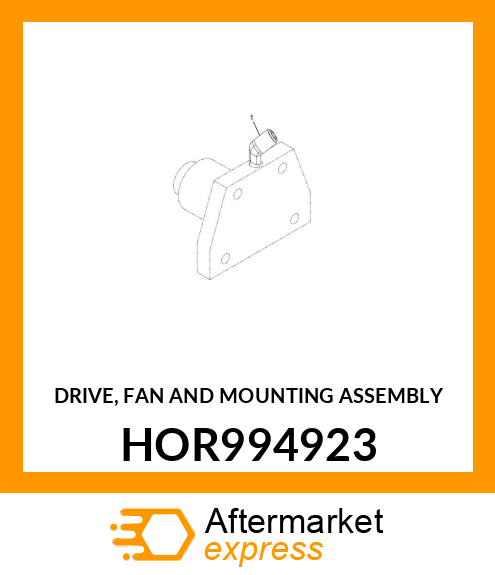 DRIVE, FAN AND MOUNTING ASSEMBLY HOR994923