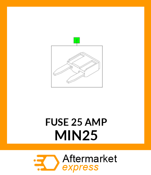 FUSE 25 AMP MIN25