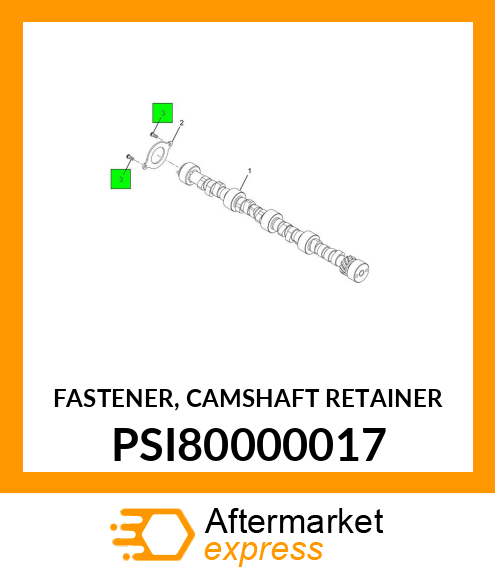 FASTENER, CAMSHAFT RETAINER PSI80000017