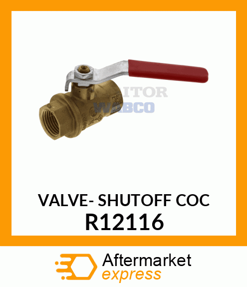 VALVE- SHUTOFF COC R12116