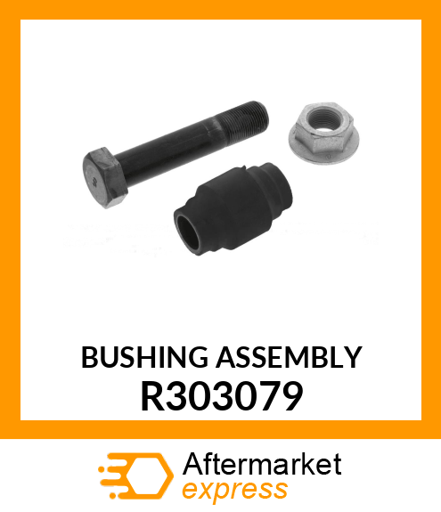 BUSHING ASSEMBLY R303079