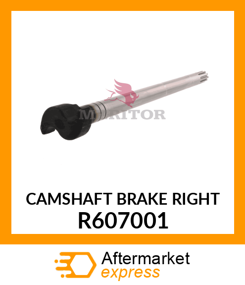 CAMSHAFT BRAKE RIGHT R607001