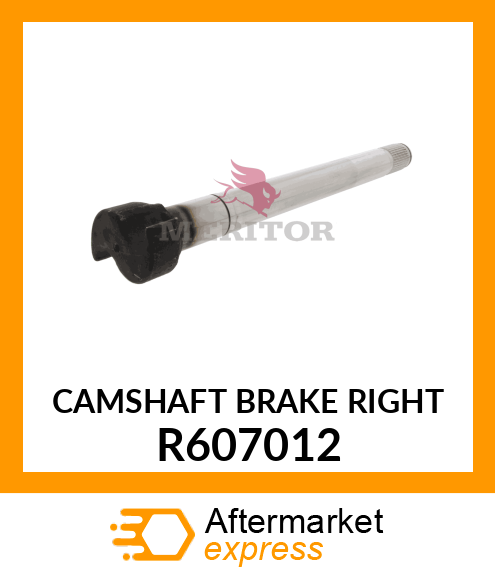 CAMSHAFT BRAKE RIGHT R607012