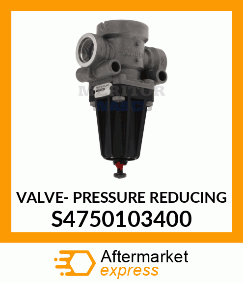 VALVE- PRESSURE REDUCING S4750103400