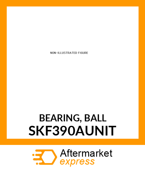 BEARING, BALL SKF390AUNIT