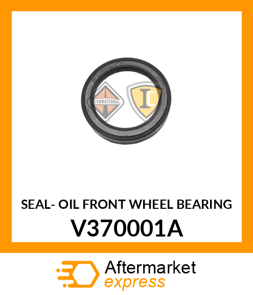 SEAL- OIL FRONT WHEEL BEARING V370001A