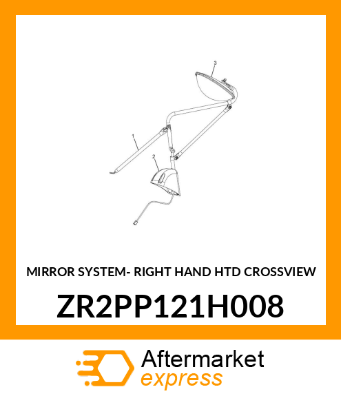 MIRROR SYSTEM- RIGHT HAND HTD CROSSVIEW ZR2PP121H008