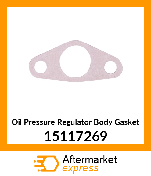 Oil Pressure Regulator Body Gasket 15117269