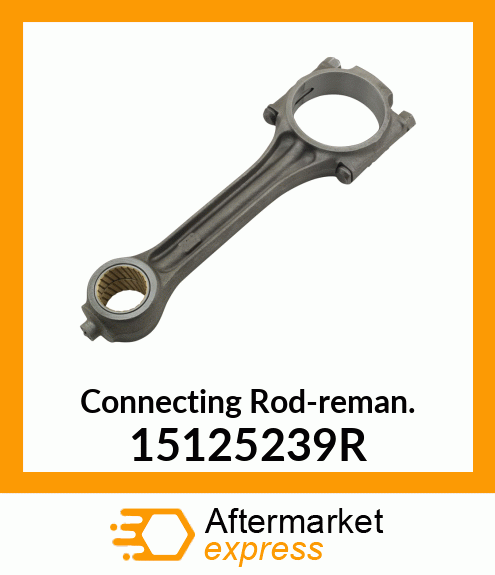 Connecting Rod-reman. 15125239R