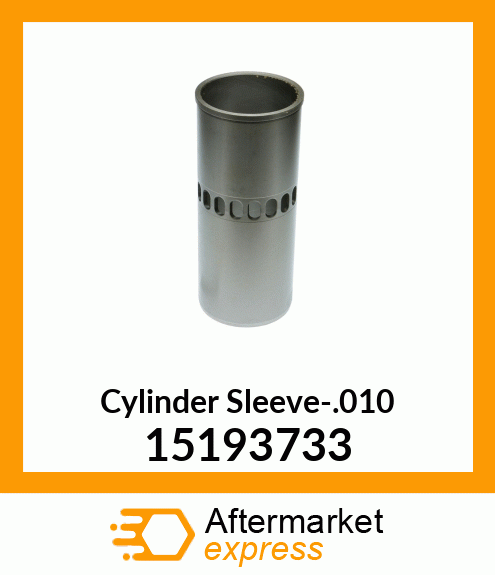 Cylinder Sleeve-.010 15193733