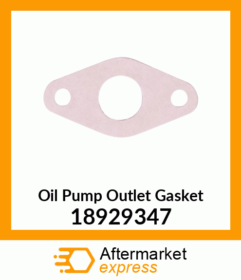 Oil Pump Outlet Gasket 18929347