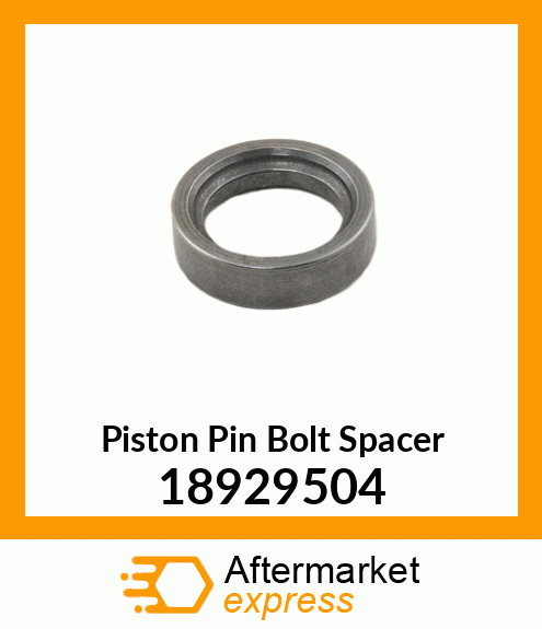 Piston Pin Bolt Spacer 18929504