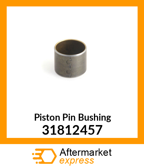 Piston Pin Bushing 31812457