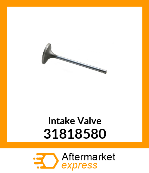 Intake Valve 31818580