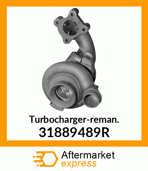 Turbocharger-reman. 31889489R