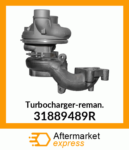 Turbocharger-reman. 31889489R