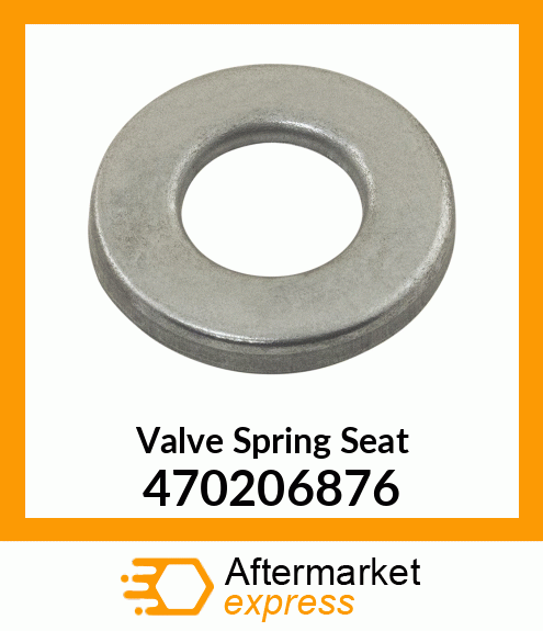 Valve Spring Seat 470206876