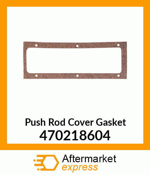 Push Rod Cover Gasket 470218604