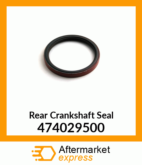 Rear Crankshaft Seal 474029500